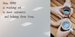 How BPRO Is Reaching More Customers and Helping Them grow