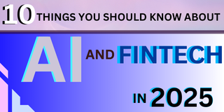 10 Things You Should Know About Fintech and AI in 2025